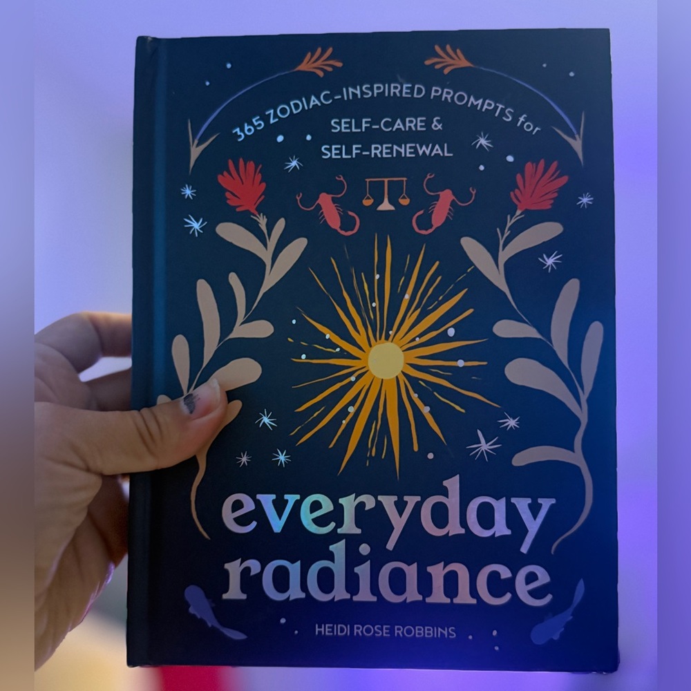 Everyday Radiance: 365 Zodiac-Inspired Prompts for Self-Care & Self-Renewal